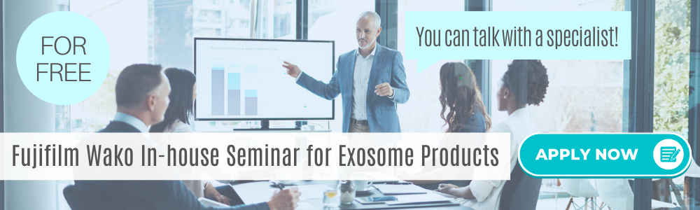 Fujifilm Wako In-house Seminar for Exosome products.